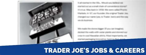 Trader joe's job openings - I think most stores have work programs for anyone under 18. We have two 16 year olds that work two 4 hour shifts every two weeks at my store. 4. k8ecat. • 5 yr. ago. Yes - they have a program called "My First Job." It is specifically designed for teenagers.